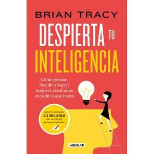 Despierta Tu Inteligencia / Get Smart!: How to Think and ACT Like the Most Succe
